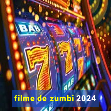 filme de zumbi 2024